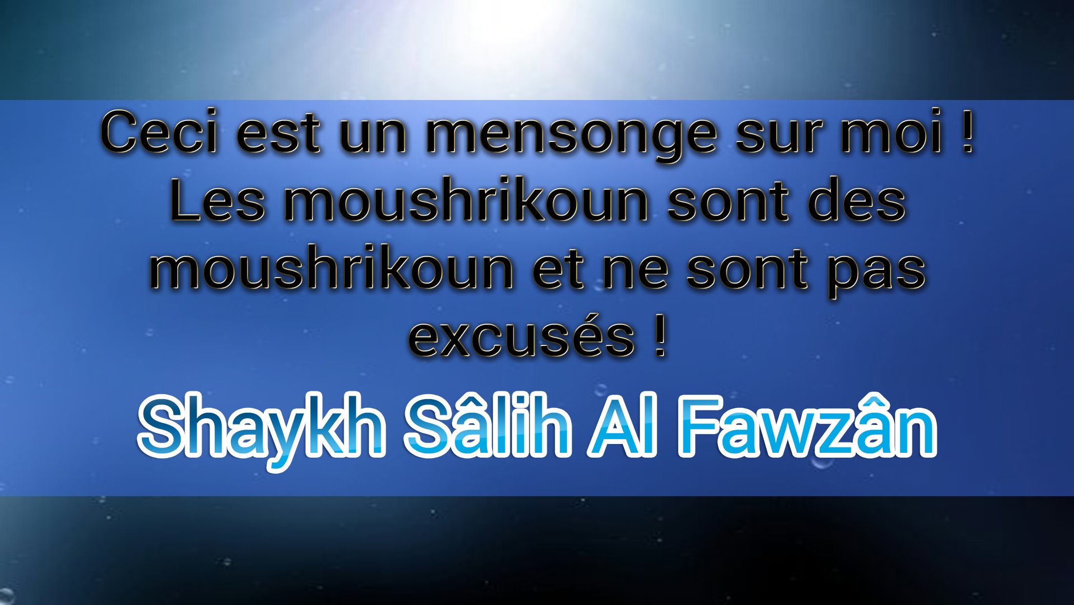 Est-ce vrai que vous excusez les moushrikine ? Shaykh Al Fawzân