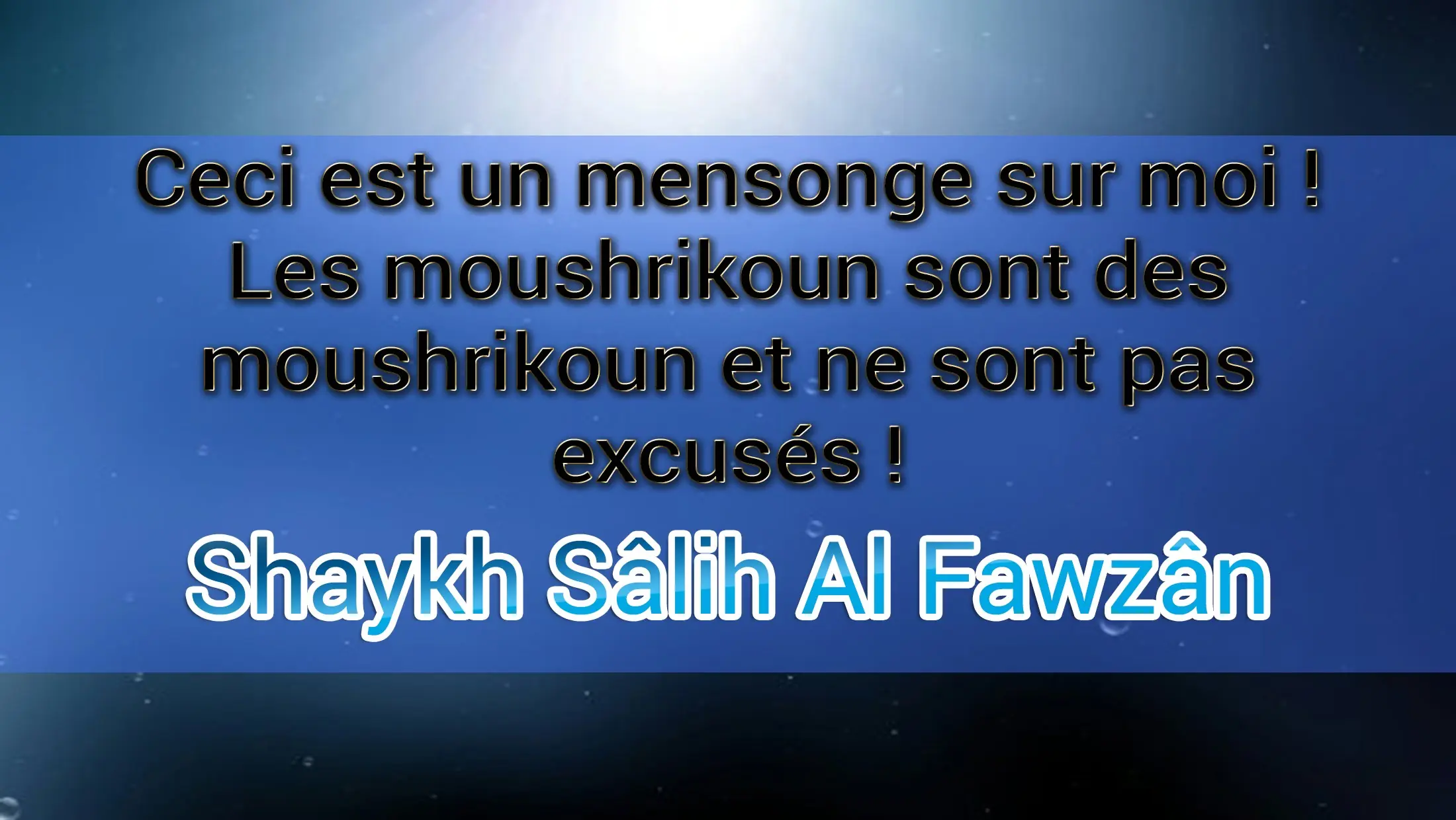 Est-ce vrai que vous excusez les moushrikine ? Shaykh Al Fawzân