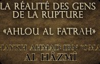 La réalité des gens de la rupture (Ahlou Al Fatrah) – Shaykh Ahmad Ibn ‘Omar Al Hâzmî