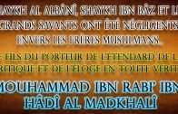 Mouhammad, le fils de Shaykh Rabi’ ibn hâdî al madkhalî, dénigre les grands savants, Ibn Bâz, Al Albânî…