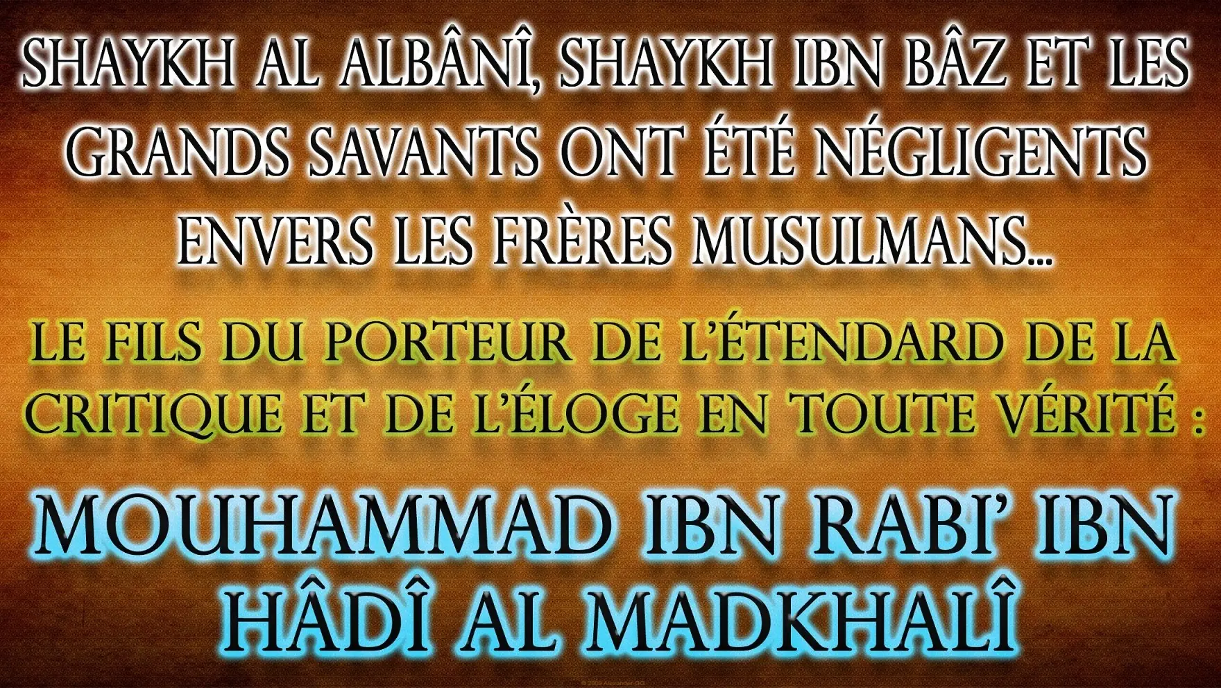 Mouhammad Ibn Rabi&rsquo; Al Madkhalî dénigre les grands savants et leur fait des reproches !