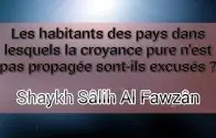 Pas d&rsquo;excuse pour eux même si la croyance pure n&rsquo;est pas propagée – Sh. Al Fawzân [Excuse ignorance]