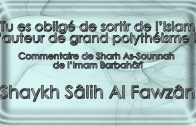 Tu es obligé de le sortir de l’Islam ! – Shaykh Sâlih Al Fawzân
