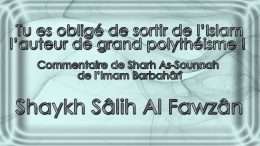 Tu es obligé de le sortir de l&rsquo;Islam ! – Shaykh Sâlih Al Fawzân