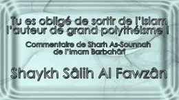 Tu es obligé de le sortir de l&rsquo;Islam ! – Shaykh Sâlih Al Fawzân
