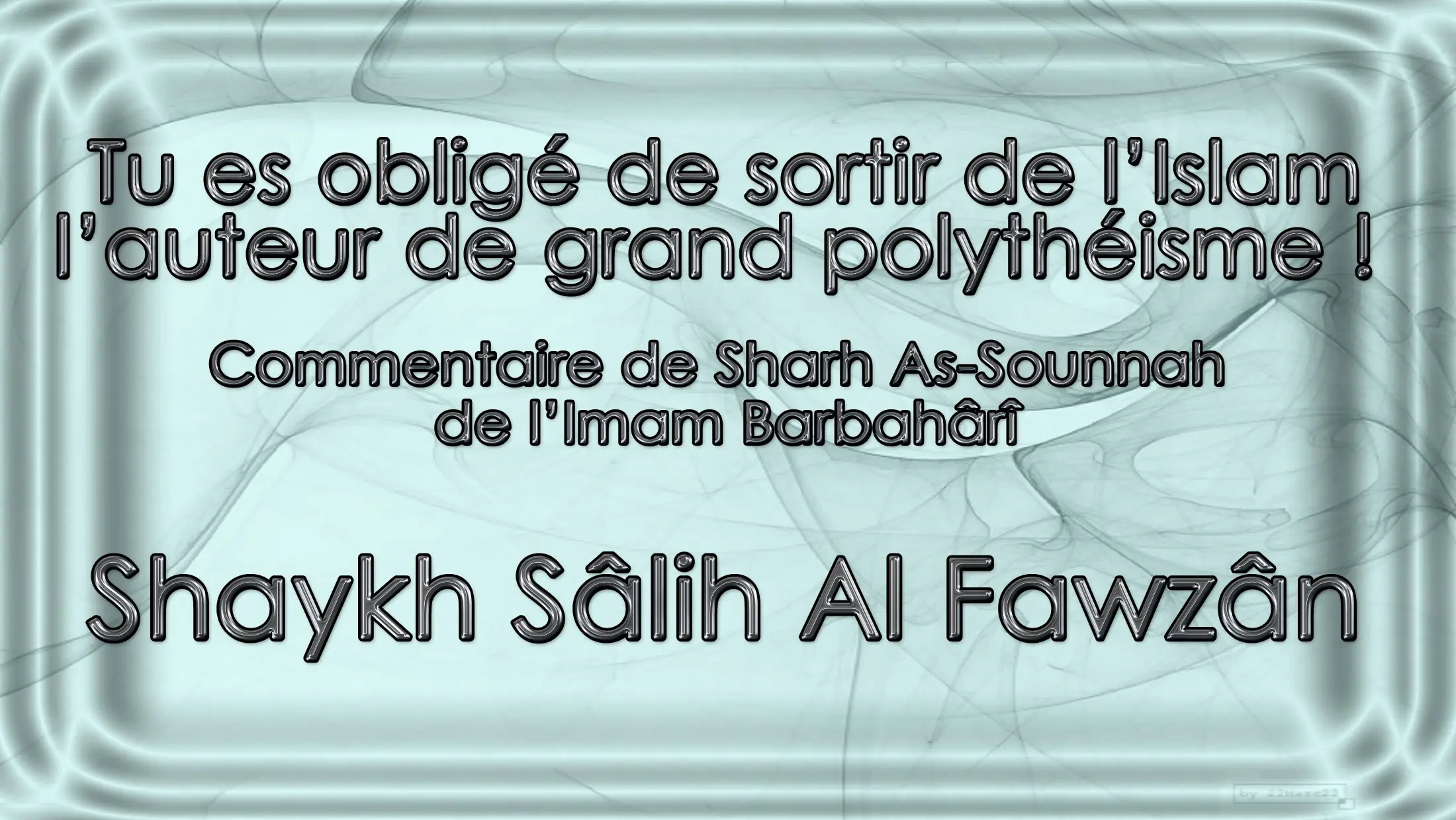 Tu es obligé de le sortir de l&rsquo;Islam ! – Shaykh Sâlih Al Fawzân