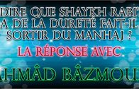 Afffirmer la dureté de Shaykh Rabi’ fait-il sortir du manhaj salafî ?! (vidéo)