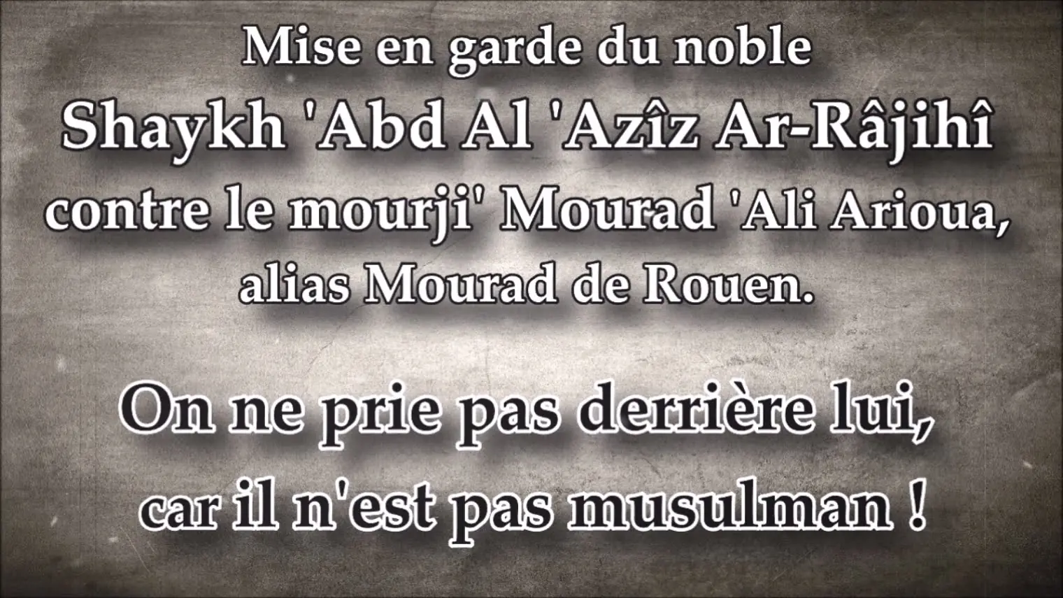 Shaykh Râjihî – Mourad de Rouen n&rsquo;est pas musulman