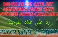 Dis-tu de lui qu&rsquo;il est musulman ? – Shaykh Sâlih Al Fawzan