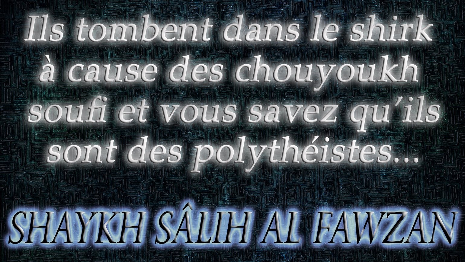 Ils tombent dans le shirk à cause des shouyoukh soufis – Shaykh Sâlih Al Fawzan