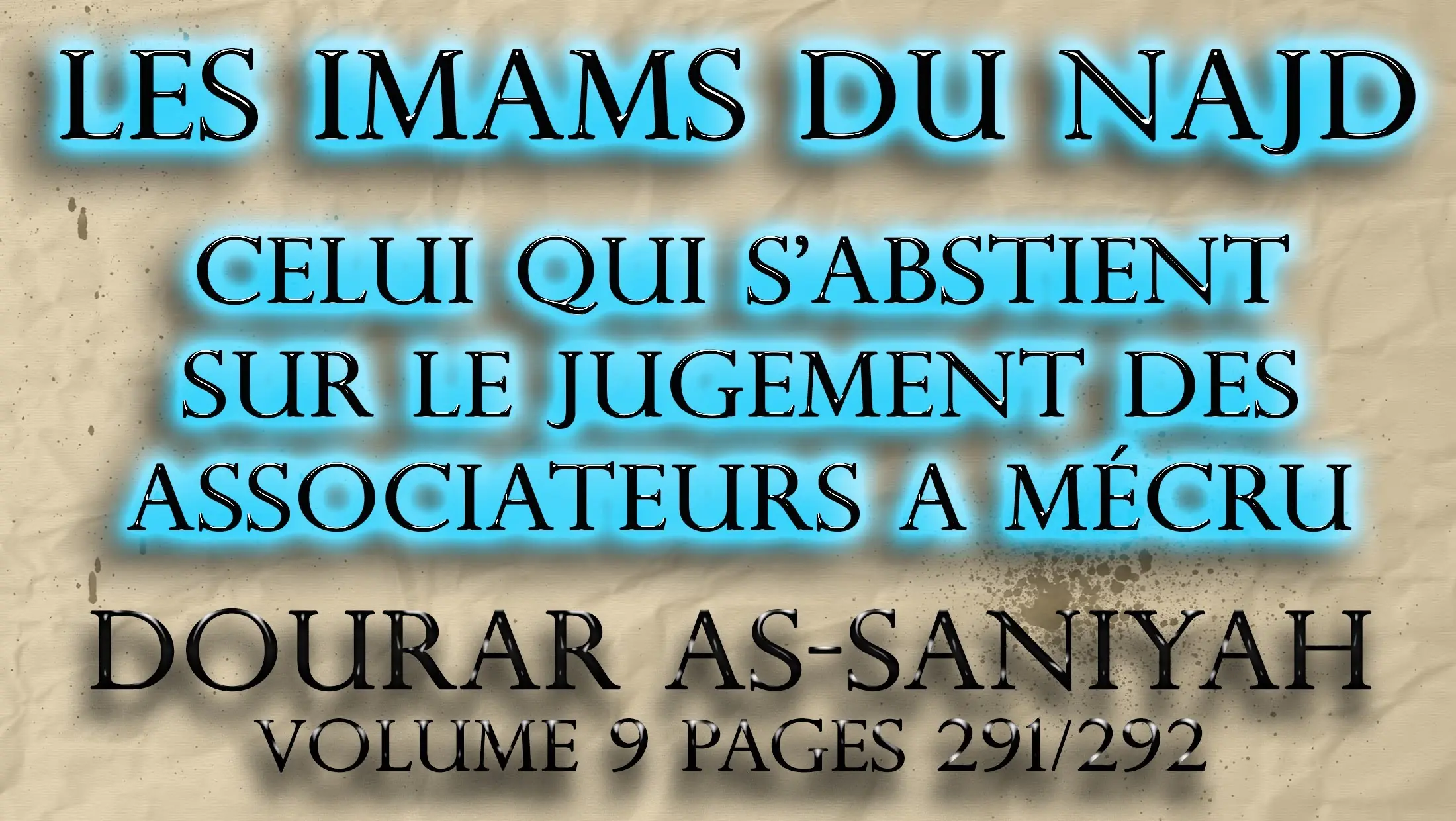 Les Imams du Najd – Celui qui ne fait pas le takfir des moushrikine… – Ad-Dourar As-Saniyah