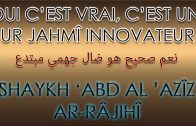Oui c’est vrai ! C’est un pur Jahmî, égaré, innovateur – Shaykh ‘Abd Al ‘Azîz Ar-Râjihî (vidéo)