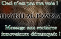 Ceci n’est pas ma voie – Message aux sectaires innovateurs faux salafy ! Shaykh Sâlih Al Fawzan