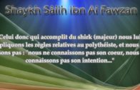 L’intention n’est pas une condition concernant la mécréance du moushrik – Shaykh Al Fawzan